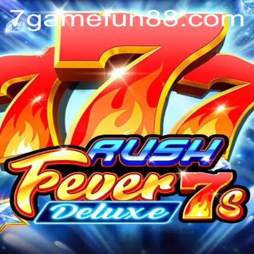 RushFever7sDeluxe: The Ultimate Thrill